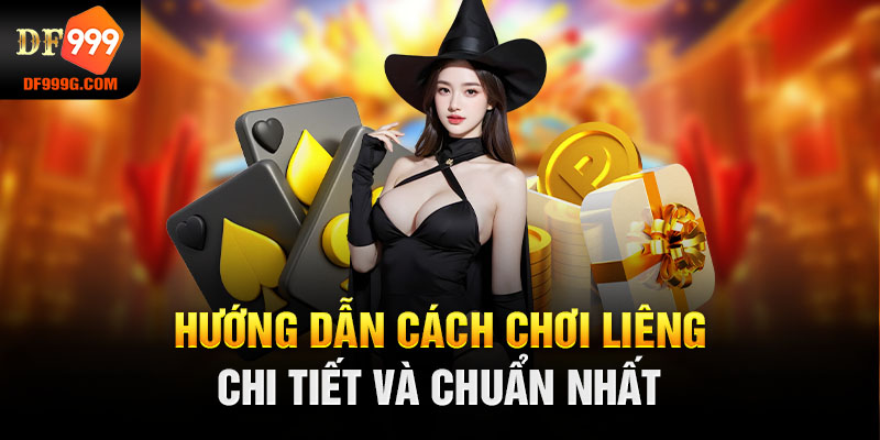 Hướng dẫn cách chơi Liêng chi tiết và chuẩn nhất