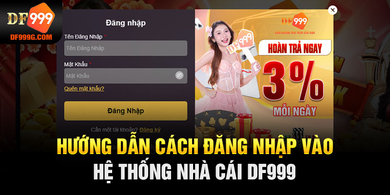 Hướng dẫn cách đăng nhập vào hệ thống nhà cái DF999