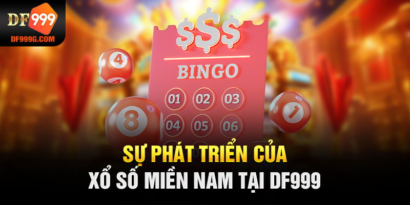 Sự phát triển của xổ số miền Nam tại DF999