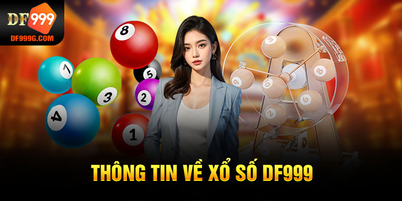 Thông tin về xổ số DF999